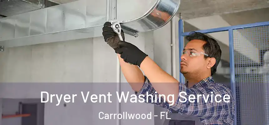  Dryer Vent Washing Service Carrollwood - FL